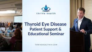 Thrive Health IV Thyroid Eye Disease Patient Seminar